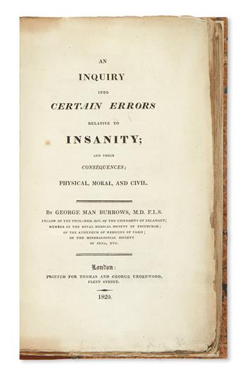 BURROWS, GEORGE MAN. An Inquiry into Certain Errors relative to Insanity; and their Consequences; Physical, Moral, and Civil.  1820